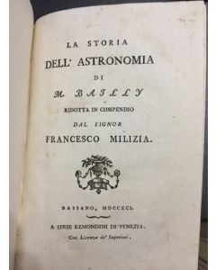 La Storia dell'Astronomia di M. Bailly ridotta in compendio dal Signor Francesco Milizia