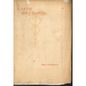 Emile Verhaeren, A la vie qui s'éloiqne, Paris, Mercure de France, 1924, Rare Book, Poems, Literature