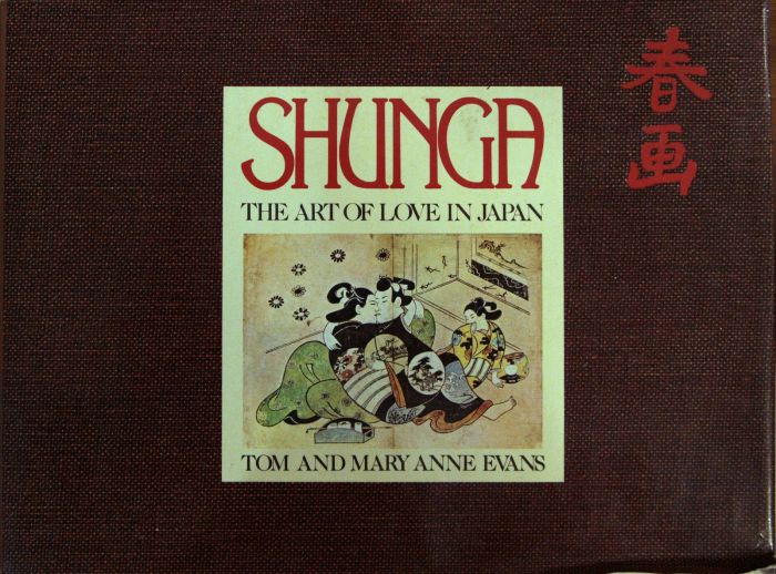 Shunga. The art of love in Japan by Tom and Mary Anne Evans - Contemporary Rare Book