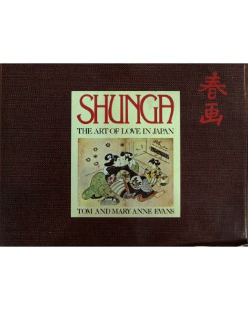 Shunga. The art of love in Japan by Tom and Mary Anne Evans - Contemporary Rare Book