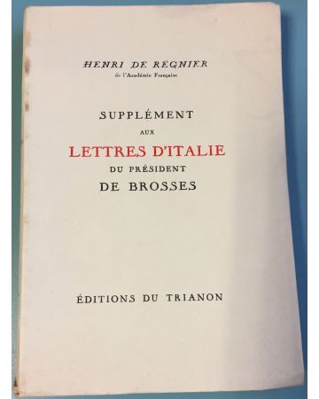 Supplément aux Lettres d'Italie du Président De Brosses by Henri De Régnier - Rare Books