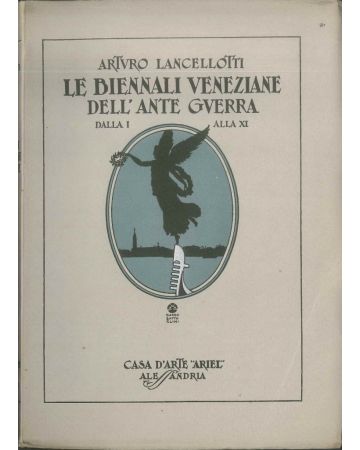 Le Biennali veneziane dell'ante guerra dalla I alla XI by Arturo Lancellotti - Contemporary Rare Book