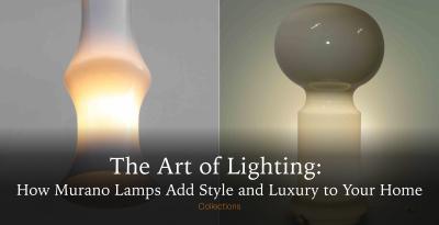 The Art of Lighting: How Murano Lamps Add Style and Luxury to Your Home