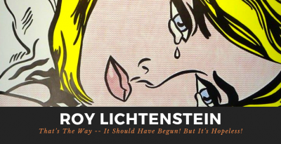 Roy Lichtenstein: That’s The Way – It Should Have Begun! But It’s Hopeless!