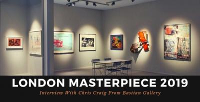 London Masterpiece 2019: Interview With Chris Craig From Bastian Gallery
