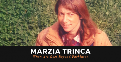 Marzia Trinca: When Art Goes Beyond Parkinson