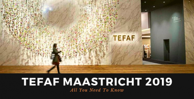 TEFAF MAASTRICHT 2019: All You Need To Know